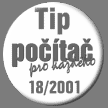 * Ocenění Tip Počítač pro každého *
18/2001